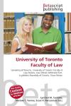 University of Toronto Faculty of Law: University of Toronto, University of Toronto Faculty of Law Review, Law    School Admission Test, Legislative Assembly of Ontario, Mayo Moran