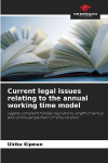 Current legal issues relating to the annual working time model: Legally compliant holiday regulations, length of service and continued payment of remuneration