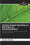 Inquiry-based learning on the topic of photosynthesis: Pupils at the special needs school are exploring their ideas about plant growth
