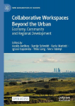 Collaborative Workspaces Beyond the Urban: Economy, Community and Regional Development