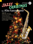 Jazzy Christmas for Alto Saxophone: Alt-Saxophon; Klavier ad libitum. Ausgabe mit Online-Audiodatei.