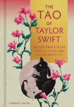 Tao of Taylor Swift: 13 Principles to Live a Happy, Free, and Balanced Life