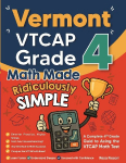 Vermont VTCAP Grade 4 Math Made Ridiculously Simple: A Comprehensive 4th Grade Guide to Acing VTCAP Math