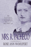 Mrs. R. Pacheco: The Untold Story of Playwright and California First Lady Mary McIntyre