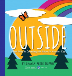 Outside: A Short Guide to Connecting with Nature for Awesome Kids