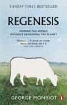 Regenesis: Feeding the World without Devouring the Planet