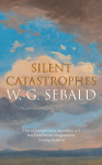 Silent Catastrophes: Essays in Austrian Literature