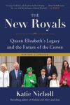 The New Royals: Queen Elizabeths Legacy and the Future of the Crown