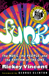 Funk: The Music, the People, and the Rhythm of the One