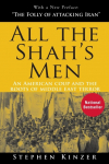 All the Shahs Men: An American Coup and the Roots of Middle East Terror