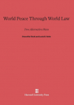 World Peace Through World Law: Two Alternative Plans