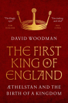 The First King of England: &AElig;Thelstan and the Birth of a Kingdom