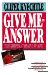 Give Me an Answer That Satisfies My Heart and My Mind: Answers to Your Toughest Questions