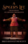 A Singers Life: The Journals of a Modern Troubadour