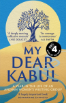 My Dear Kabul: The extraordinary diary of an Afghan womens writing group during the fall of Kabul, as heard on R4s Book of the Week