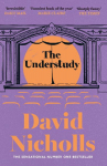 The Understudy: A comic masterpiece by the author of ONE DAY and YOU ARE HERE