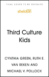 Third Culture Kids 4th Edition: Growing Up Among Cultural Worlds