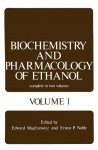 Biochemistry and Pharmacology of Ethanol: Volume 1