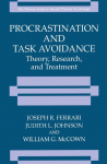 Procrastination and Task Avoidance: Theory, Research, and Treatment