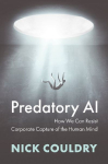 Predatory AI: How We Can Resist Corporate Capture of the Human Mind