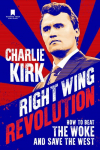 Right Wing Revolution: How to Beat the Woke and Save the West
