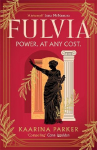 Fulvia: A spellbinding story of female ambition set in the world of Ancient Rome