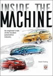 Inside the Machine: An Engineers Tale of the Modern Automotive Industry