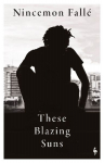 These Blazing Suns
