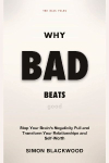 Why Bad Beats Good: Stop Your Brain's Negative Pull and Transform Your Relationships, Decisions, and Self-Worth