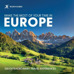 Rough Guides Make the Most of Your Time in Europe: 300 Extraordinary Travel Experiences