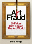 Art Fraud: Infamous forgers and how their fakes were uncovered