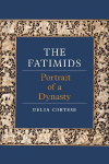 The Fatimids: Portrait of a Dynasty