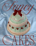 Fancy Cakes: The Art of Vintage Cake Decorating with 40 Modern Designs