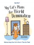 My Cats Plans for World Domination: Hilarious Ways Your Cat is Cleverer Than You Think