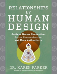 Relationships by Human Design: Achieve Deeper Connection, Better Communication, and More Authenticity