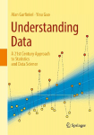 Understanding Data: A 21st Century Approach to Statistics and Data Science