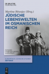 J&uuml;dische Lebenswelten im Osmanischen Reich