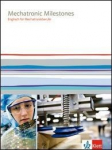 Mechatronic Milestones: Englisch f&uuml;r Mechatronikberufe