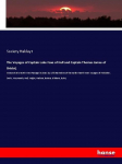 The Voyages of Captain Luke Foxe of Hull and Captain Thomas James of Bristol,: In Search of a North-West Passage in 1631-32; with Narratives of the earlier North-West Voyages of Frobisher, Davis, Weymouth, Hall, Knight, Hudson, Button, Gibbons, Bylot,