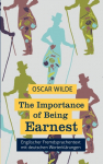 The Importance of Being Earnest: Fremdsprachentext Englisch mit deutschen Worterkl&auml;rungen