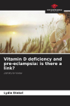 Vitamin D deficiency and pre-eclampsia: is there a link?: Literature review