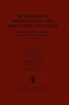 Methodology, Epistemology, and Philosophy of Science: Essays in Honour of Wolfgang Stegm&uuml;ller on the Occasion of his 60th B irth day, June 3rd, 1983. Reprinted from the Journal Erkenntnis, Vol. 19, Nos 1,2 and 3