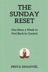 The Sunday Reset: One Hour a Week to Feel Back in Control