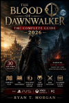The Blood of Dawnwalker: The Complete Guide 2026: Full Walkthrough, Complete Maps, Day and Night Gameplay Mastery, 30 Day Timer Strategy, Coen Vampire Builds, All Quests, Boss Strategies and Every Secret for PS5, Xbox Series X and PC