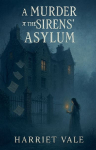 A Murder at the Sirens' Asylum