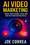 AI Video Marketing: Create Viral Shorts, Reels, and Ads With Zero Editing Skills