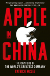 Apple in China: The Capture of the Worlds Greatest Company