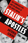 Stalins Apostles: The Cambridge Five and the Making of the Soviet Empire