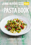 Jamies Food Tube: The Pasta Book: 50 easy,deliious,seasonal Pasta recipes