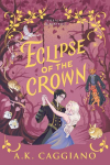 Eclipse of the Crown: A Novel
